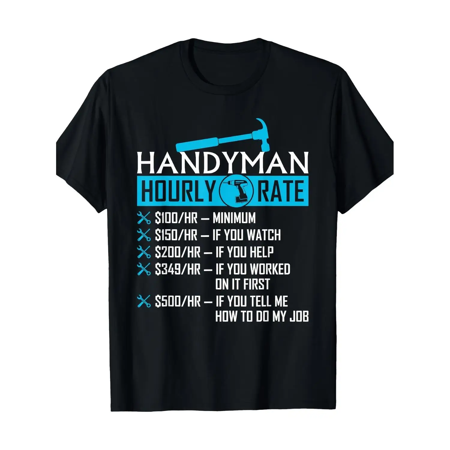 Funny Handyman Hourly Rate T-Shirt, black with white humorous text and tool graphics, Men's casual crew neck short sleeve t-shirt, everyday t-shirt, handyman theme, knit texture