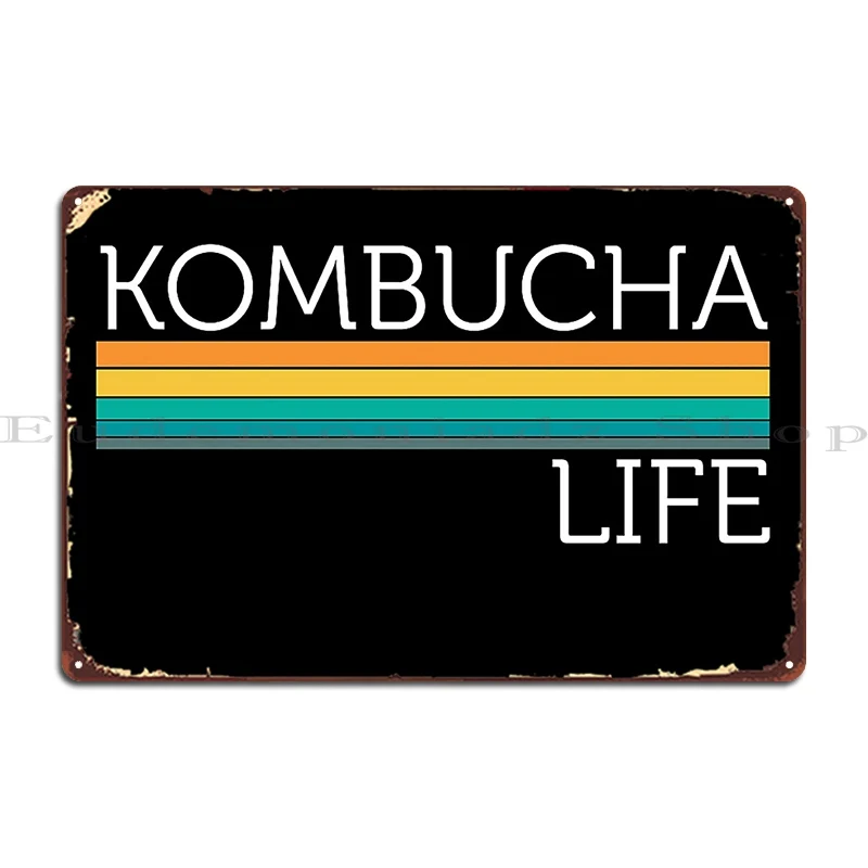 Kombucha Life Kombucha Maker Tea Fungus Kombucha Lover Metal Sign Cave Personalized Wall Mural Wall Plaque Tin Sign Poster