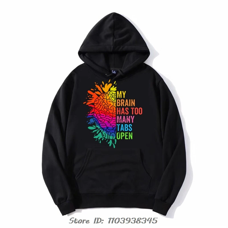 ADHD Is Awesome Classic Pullover Hoodie Soft My Brain Has Too Many Tabs Open Hoody Sweatshirt Oversized Streetwear zip up Jacket