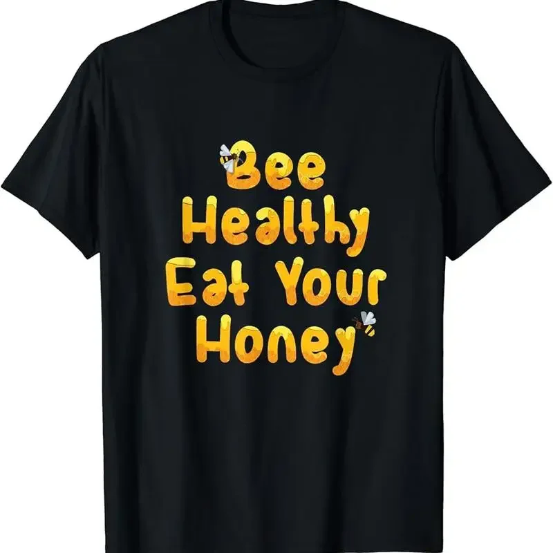 Bee Healthy Eat Your Honey Funny Lover T Shirt