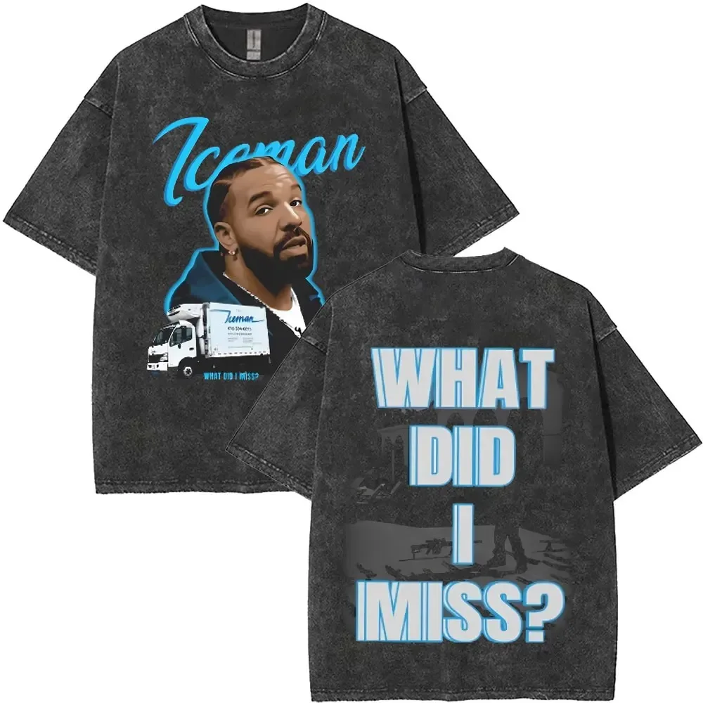 Washed Oversized T-shirt Drake Iceman What Did I Miss T-shirts Men Women Hip Hop Fashion Pop Music Top Streetwear Short Sleeve