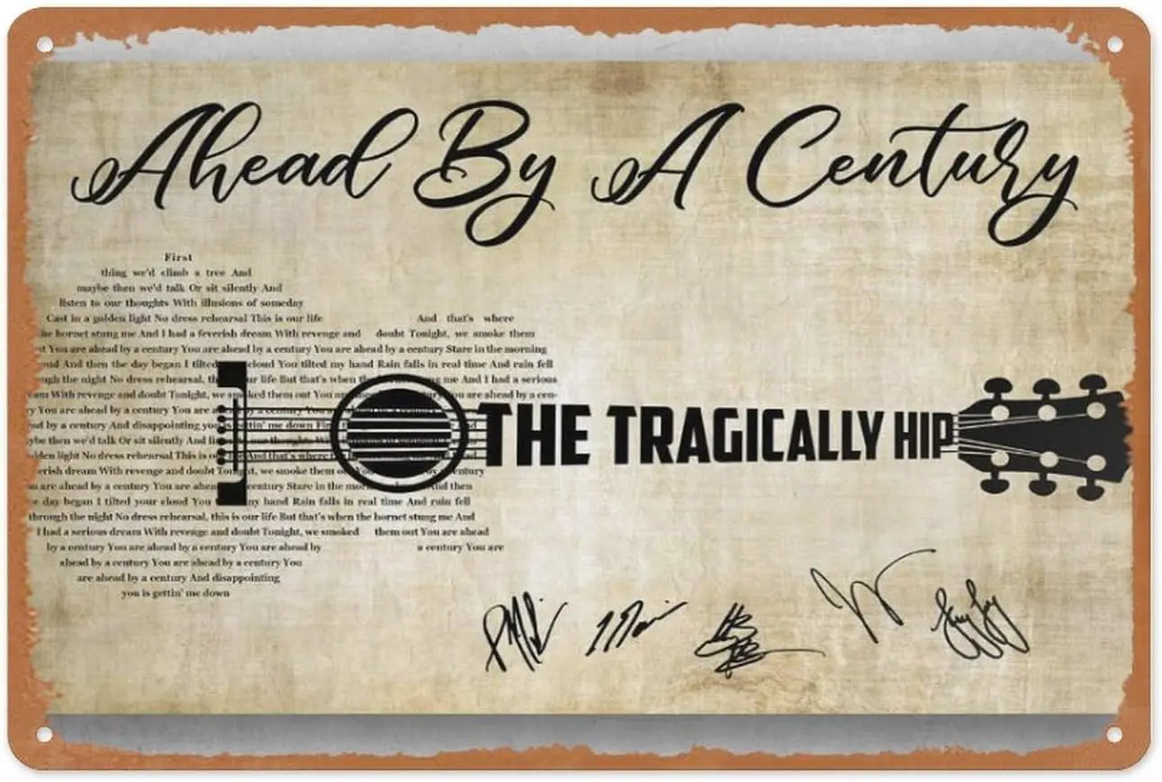 Vintage Metal Sign - Ahead By A Century The Tragically Hip - 8x12 Inch Wall Art for Garage, Man Cave, Game Room, Coffee House Or