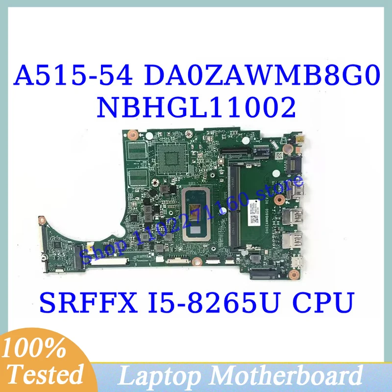 

DA0ZAWMB8G0 For Acer A515-54 With SRFFX I5-8265U CPU 4GB Mainboard NBHGL11002 Laptop Motherboard 100% Fully Tested Working Well