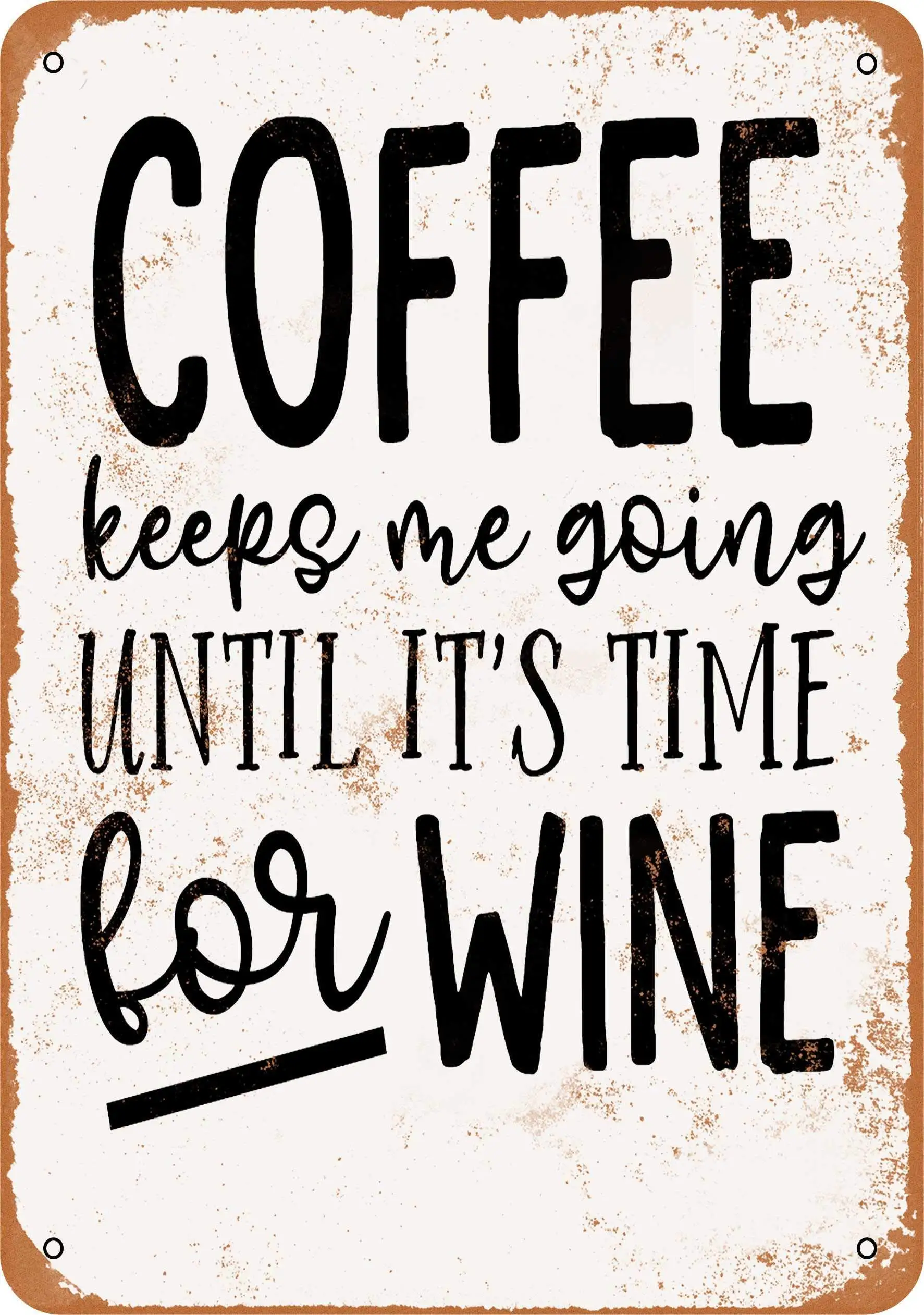 Coffee Keeps Me Going Until It's Time for Wine 2 Metal Tin Sign 12 X 8 Inches Vintage Wall Decor