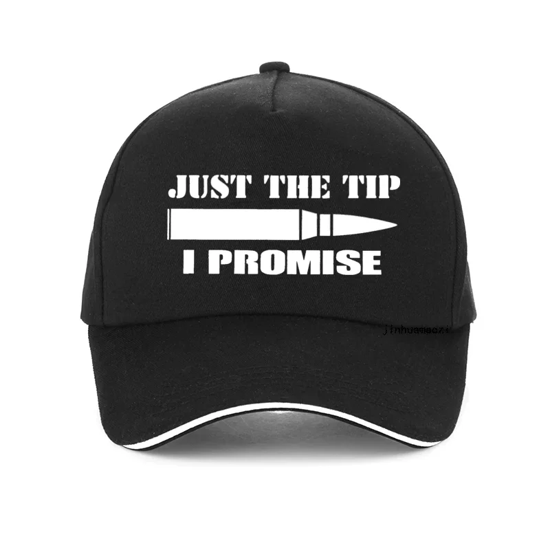 

Just The Tip I Promise Printing men hat Tactical Military outdoors golf hat Funny Rifle Bullet Shooting Gun Lover Baseball Cap