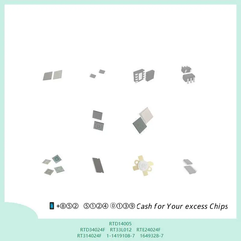 chip chip Integrated circuit chip MCU chip RTD14005 RTD34024F RT33L012 RTE24024F RT314024F 1-1419108-7 1649328-7