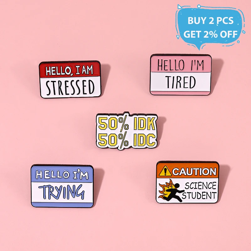 Rectangle Slogan Enamel Pins HELLO,I AM TIRED TRYING STRESSED IDK IDC Creative Brooches On Backpack Gift For Friend Jewelry