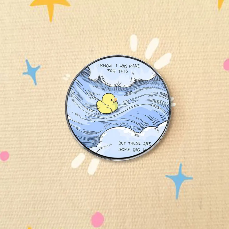 I Know I Was Made For This UV Printing Badge Little Yellow Duck Pin Inspiring Cartoon Metal Brooch Lapel Badge Gift For Friends
