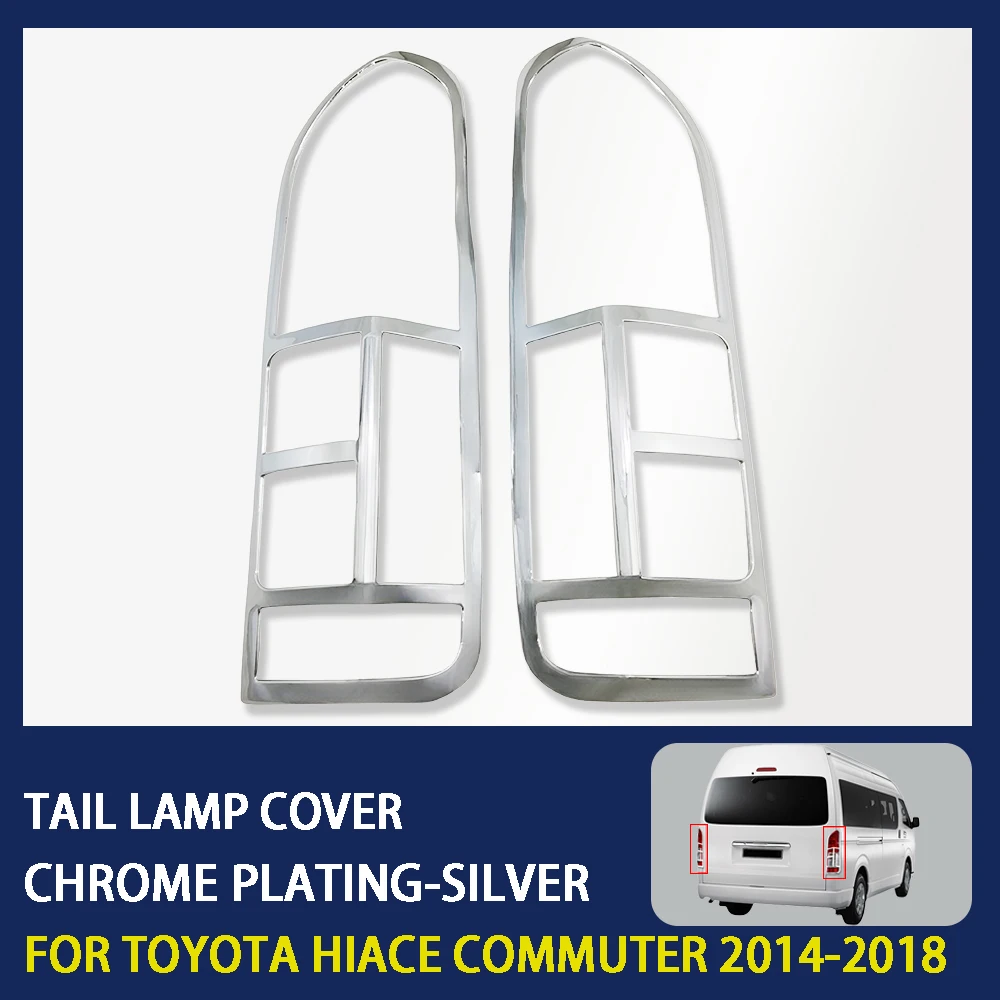 

2 Pcs ABS Chrome Car Tail Lamp Cover For Toyota Hiace Commuter 2014 2015 2016 2017 2018 Silver Exterior vehicle parts decorate