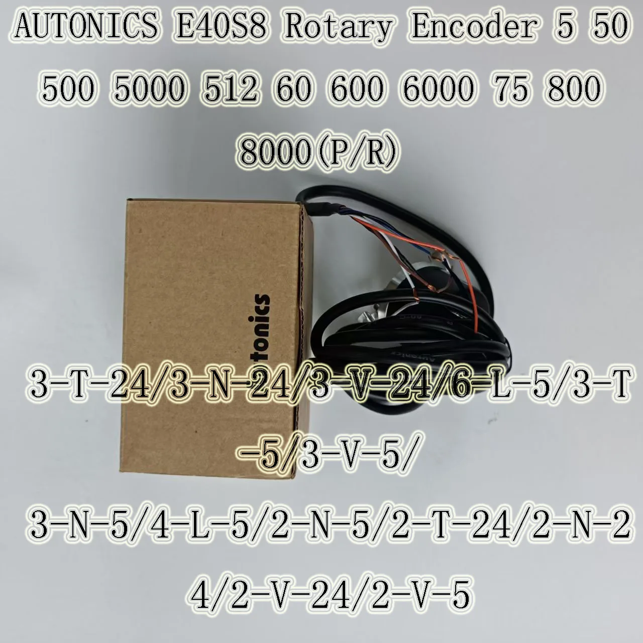 AUTONICS E40S8  Rotary Encoder 5 50 500 5000 512 60 600 6000 75 800 8000(P/R)3-T-24/3-N-24/3-V-24/6-L-5/3-T-5/3-V-5/ 3-N-5/4-L-5