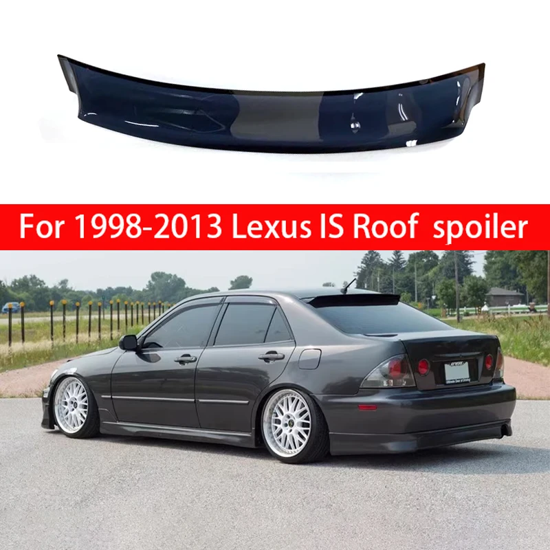 

For Lexus IS IS250 IS300 IS350 1998-2006-2013 Car Styling High Quality ABS Rear Tailbox Spoiler Rear Windshield Wing Visor