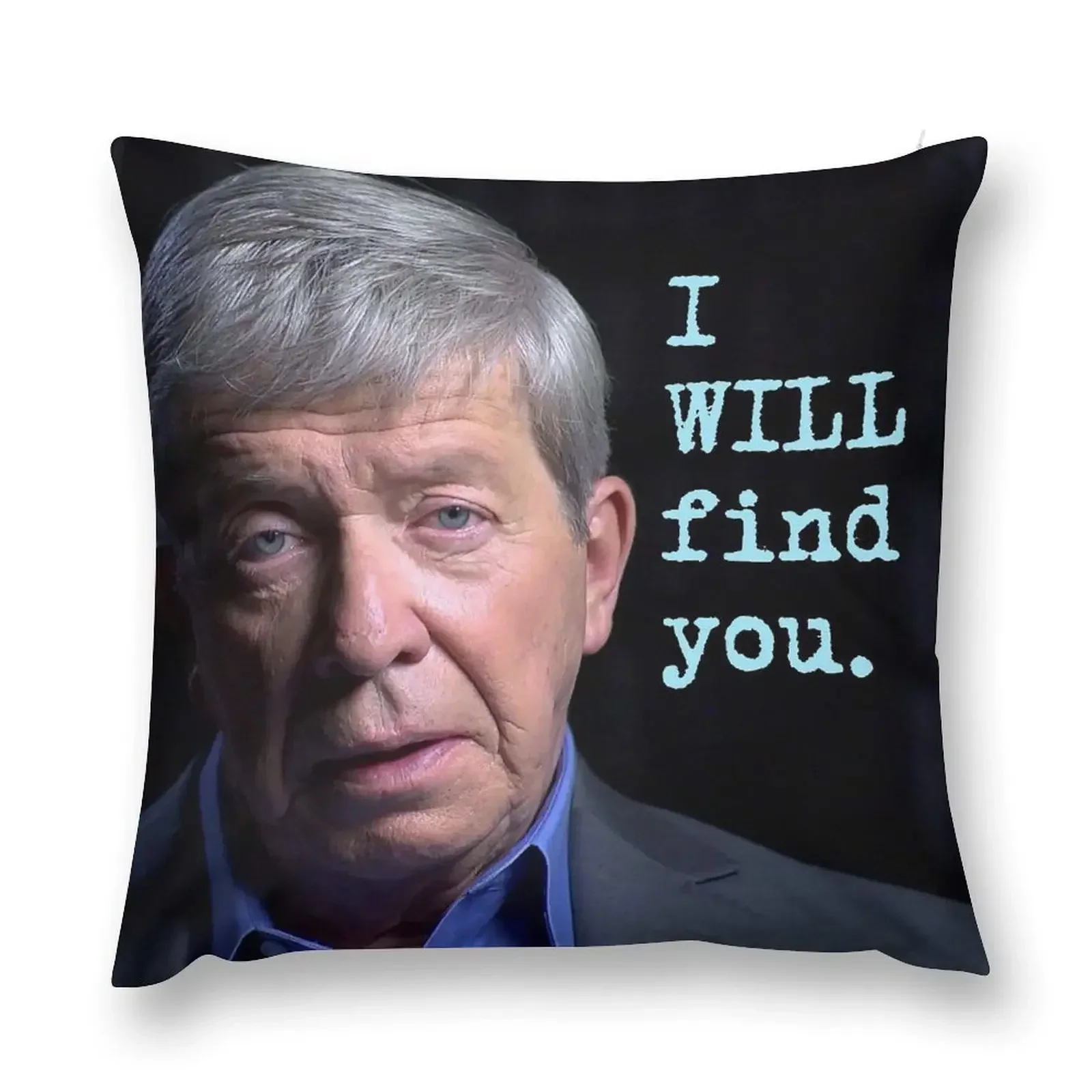 

I WILL Find You Throw Pillow Sofa Pillow Cover pillow pillowcase Case Cushions For Children