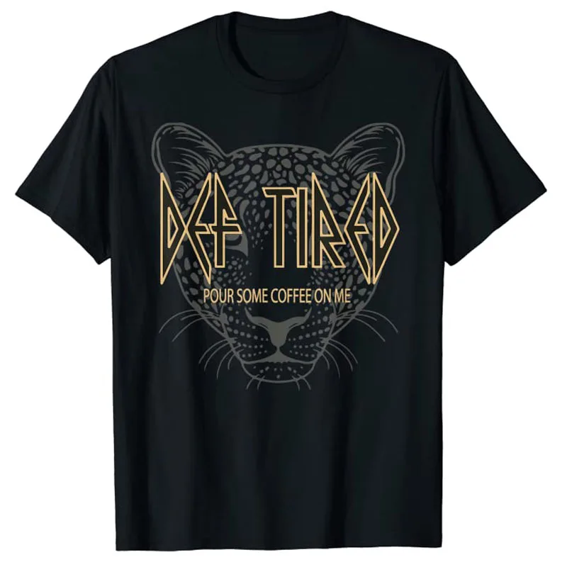 Coffee-Life Shirt Def Tired Pour Some Coffee on Me Tiger-Tired Vintage T-Shirt Funny Letter Print Mama Retro Graphic Tees Tops