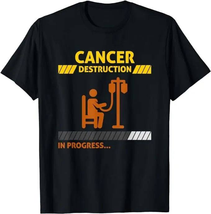 NEW LIMITED Cancer Destruction in Progress - Survivor Fighter Phrase T-Shirt