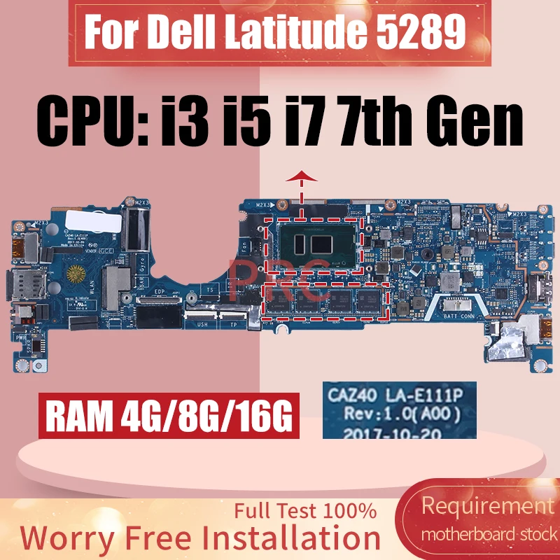 

For DELL Latitude 5289 Laptop Motherboard LA-E111P i3 i5 i7 7th Gen RAM 4G 8G 16G 0T4R3X 0PTJYM 04T8FJ Notebook Mainboard