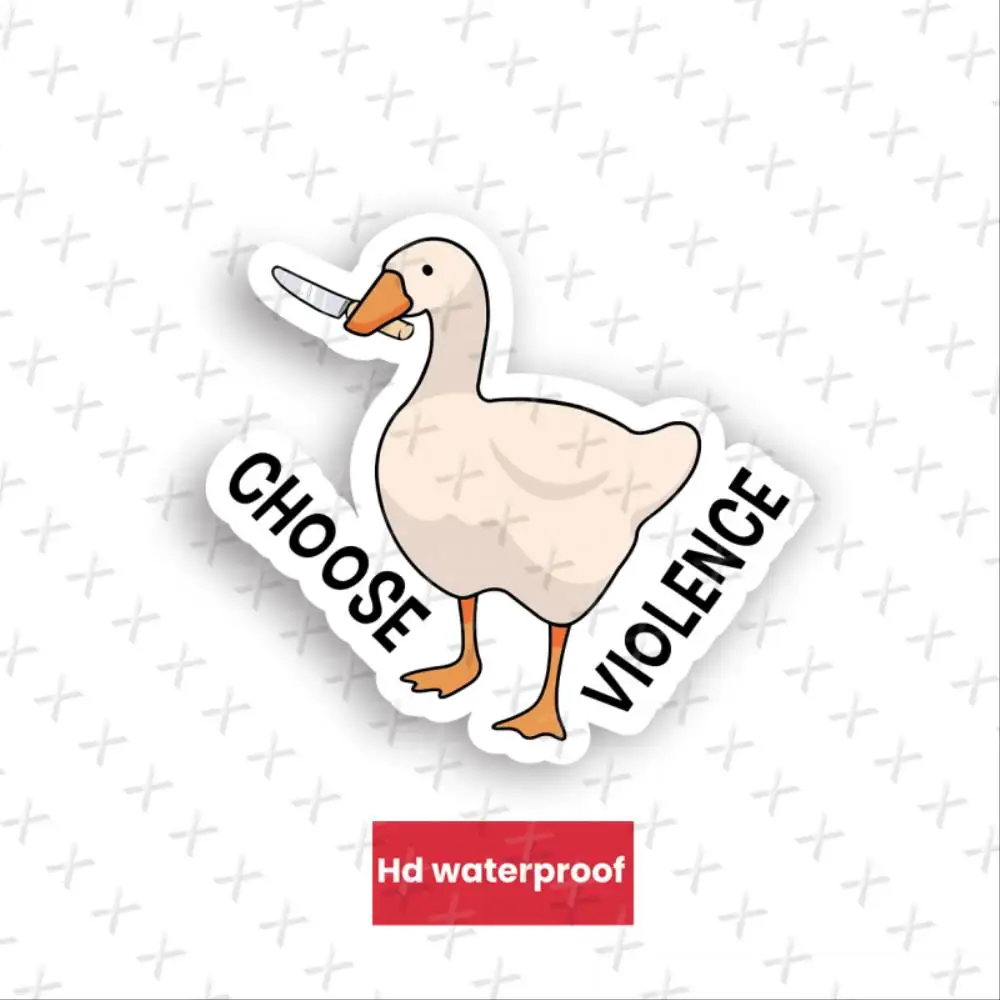 Funny Goose Choose Violence Irregular Shaped Self Adhesive Single Use HD Waterproof Vinyl Sticker Decal Waterproof Stickers For