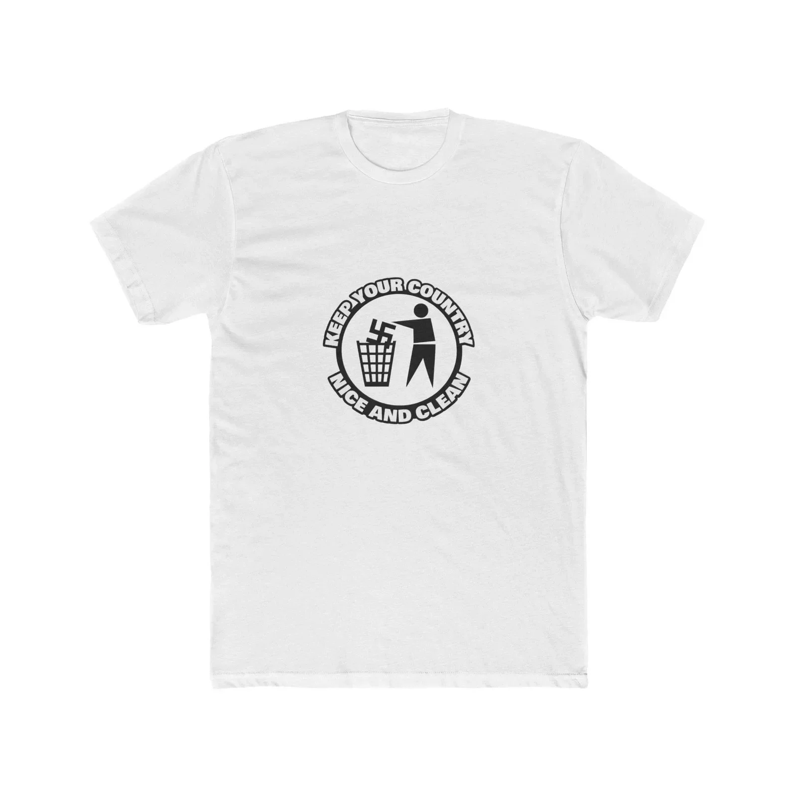 Keep Your Country Nice and Clean | Anti-Fascist Protest T-Shirt