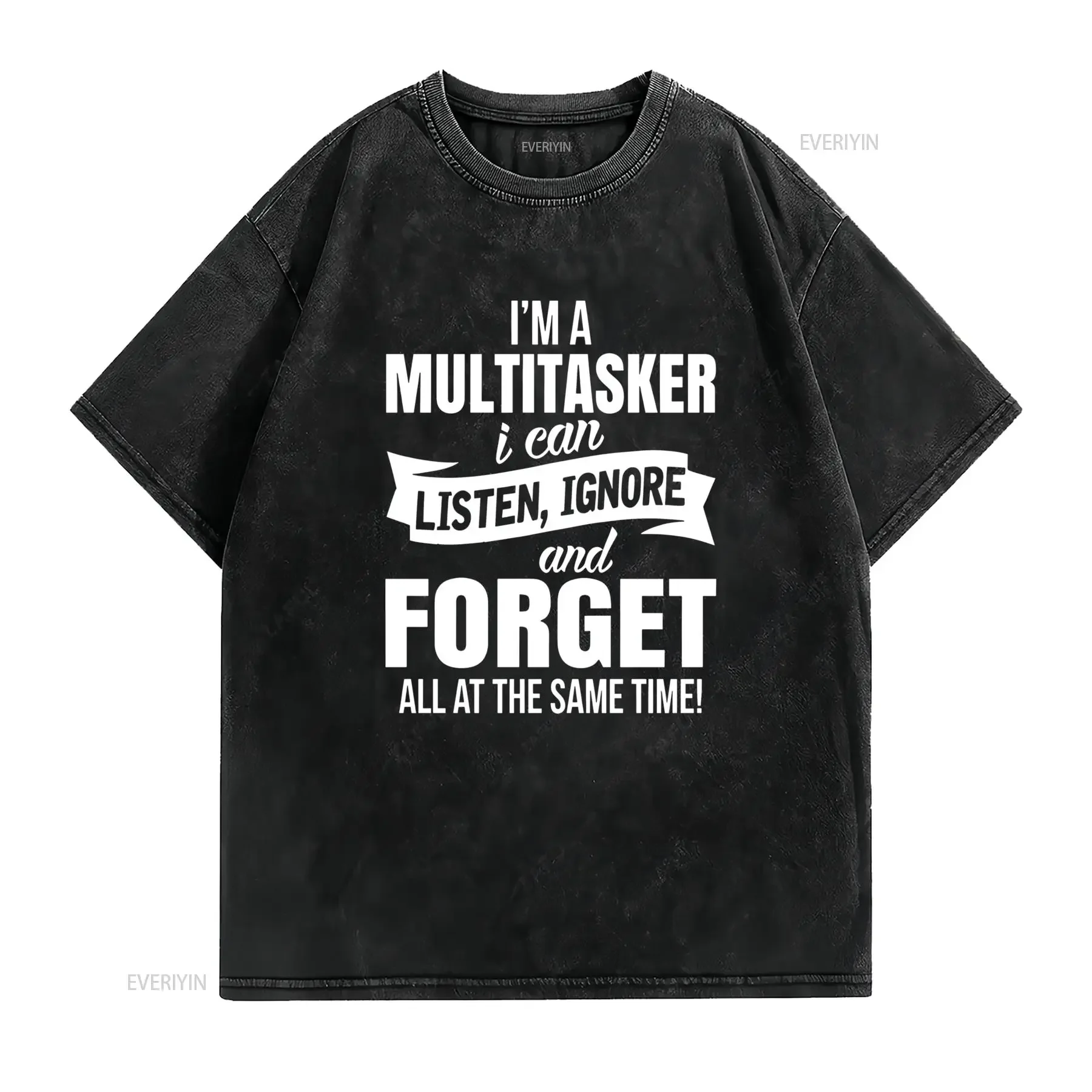 Funny Sarcastic I'M A Multitasker T Shirt I Can Listen Ignore Forget All At Same Time Humorous Soft Breathable Relaxed Fit