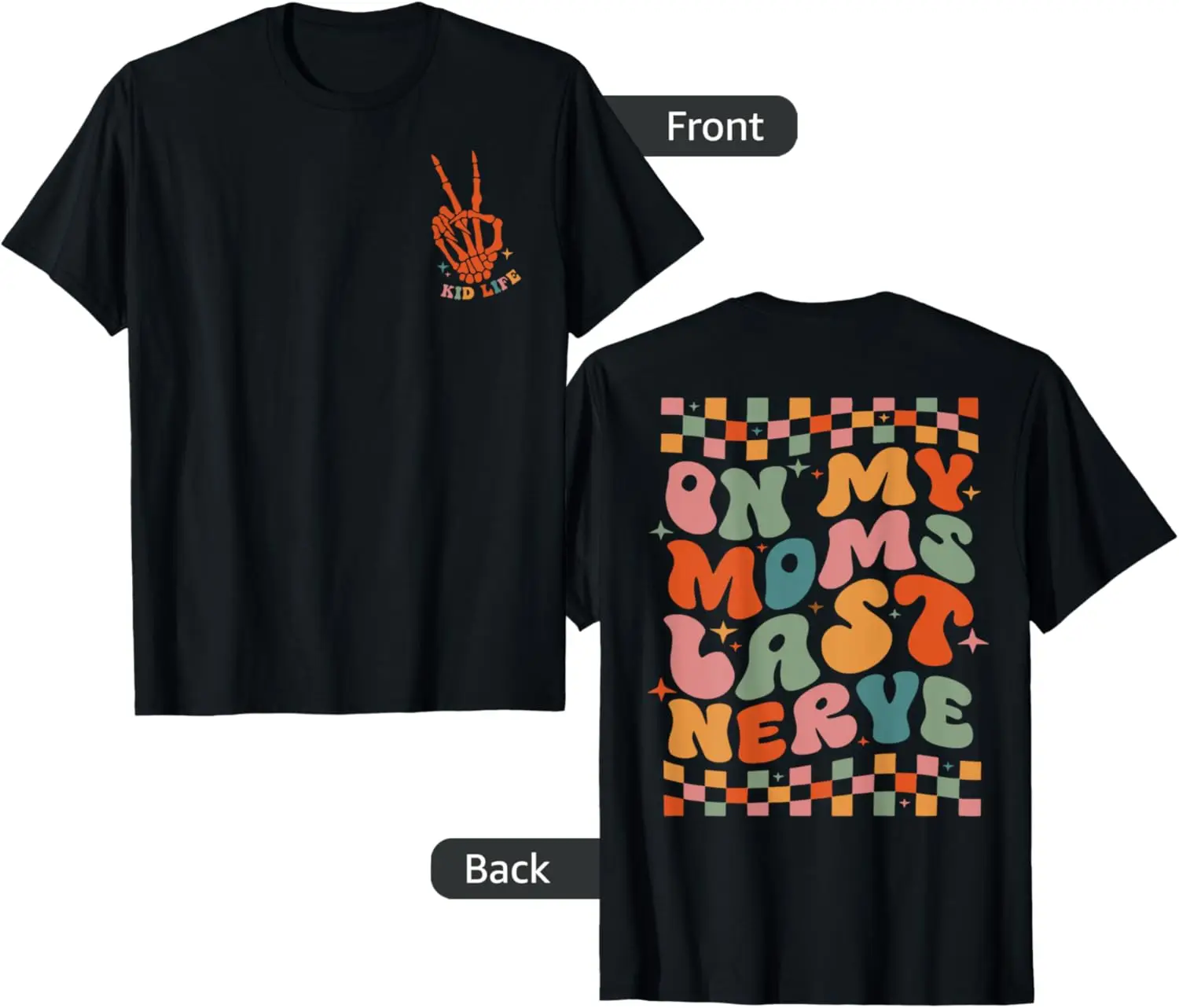 

On My Moms Last Nerve Funny For Kids Boys Girls ( 2 Sided) T-Shirt