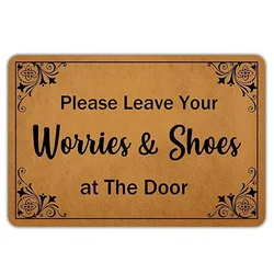 Front Door Mat Welcome Mat Please Leave Your Worries & Shoes at The Door Flannel Non Slip Backing Doormat Indoor Outdoor