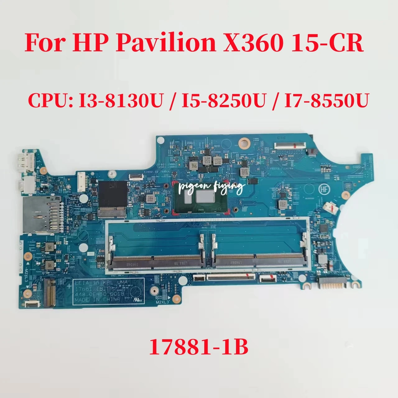 

17881-1B For HP Pavilion X360 15-CR Laptop Motherboard CPU: I3-8130U / I5-8250U / I7-8550U L20847-601 L20844-601 100% Test OK