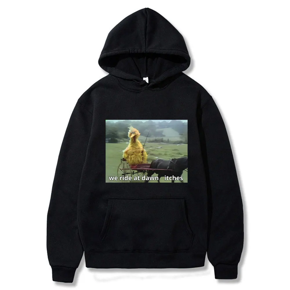 

We Ride At Dawn Fuuny Big Bird Meme Hoodie Male Vintage Casual Oversized Tracksuit Men Women Fashion Joke Humor Pullover Hoodies