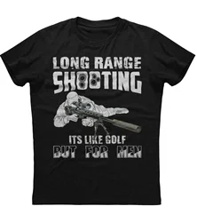 Long Range Shooting Like Golf. Funny Sniper Shooting T-Shirt New 100% Cotton O-Neck Short Sleeve Casual Mens T-shirt Size S-3XL