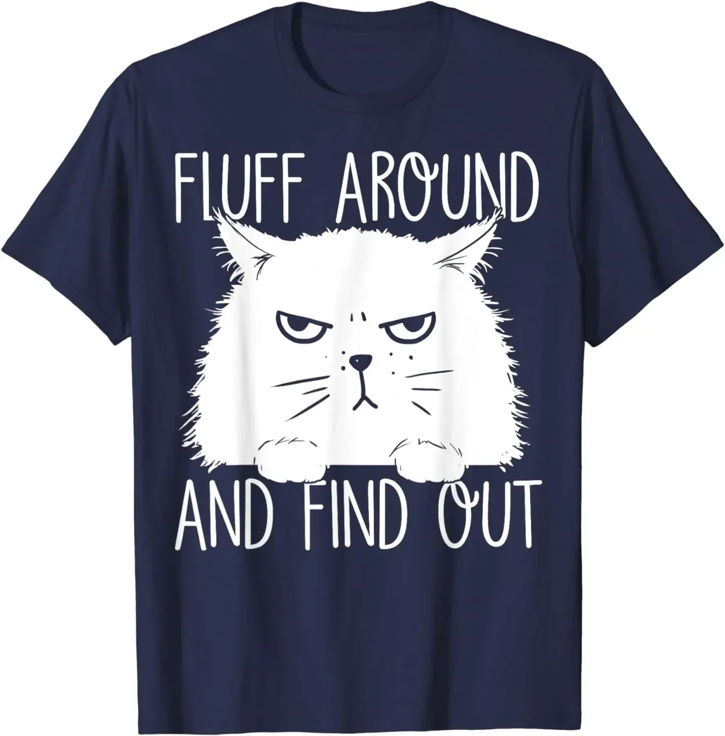 Fluff Around and Find Out Funny Cat Lover Cat Mom Dad T-Shirt  Oversized T Shirt Cotoon Multisize All Seasons Print