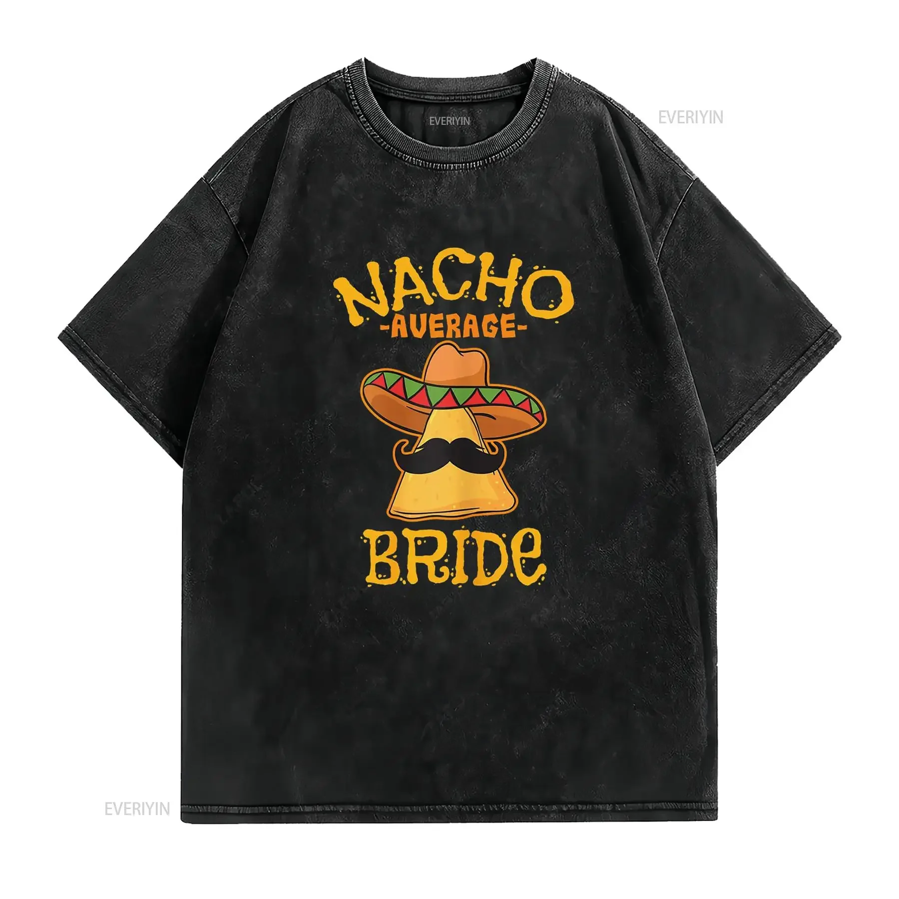 Nacho Average Bride Mexican Cinco De Mayo Fiesta T Shirt vintage Washed Breathable designer clothes Top For Everyday Wear