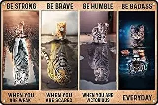 Retro Sign Tin Sign Cat Tiger Water Reflection Mindset is Everything Poster Be Strong Be Brave Be Humble Be Badass Aluminum sign