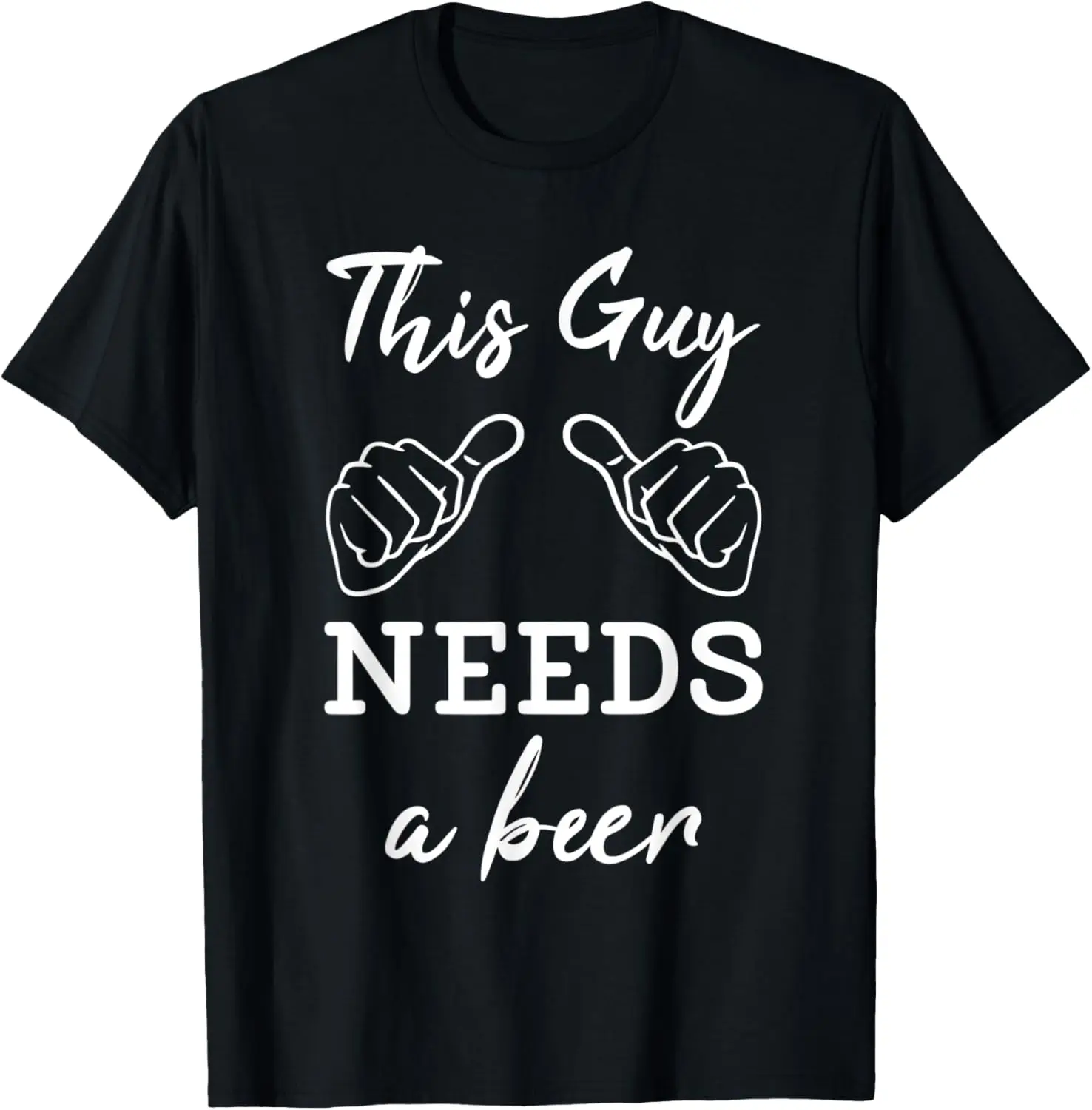 

This Guy Needs A Beer Men's Drinking Gift T-Shirt