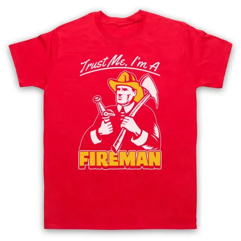 TRUST ME I'M A FIREMAN FIREFIGHTER FIRE MAN FIGHTER MENS WOMENS T SHIRT