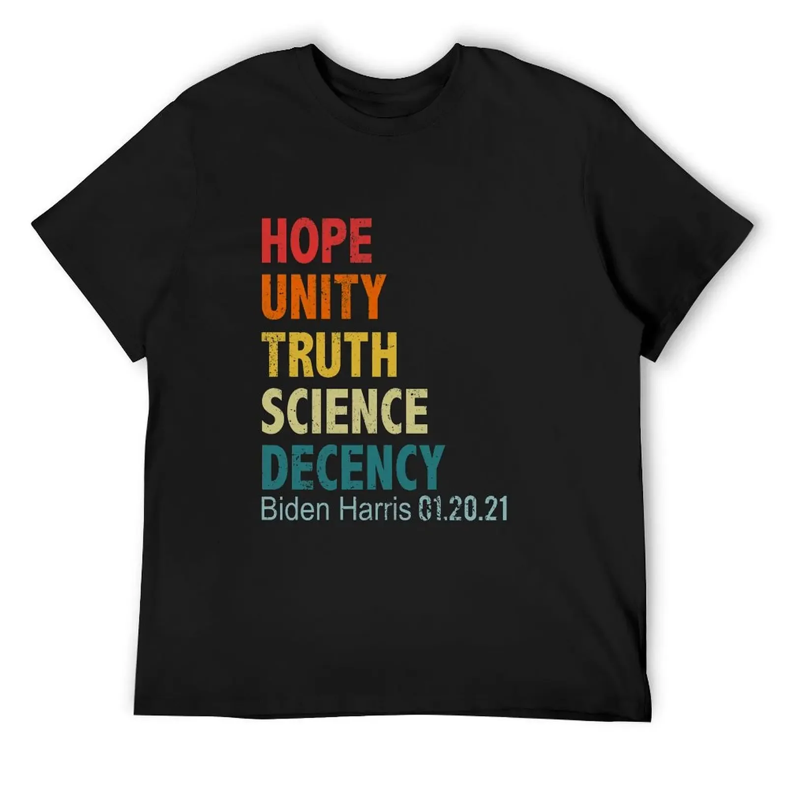 Biden Harris Hope Unity Truth Science Decency - Inauguration Day 2021 T-Shirt aesthetic clothes t shirts for men