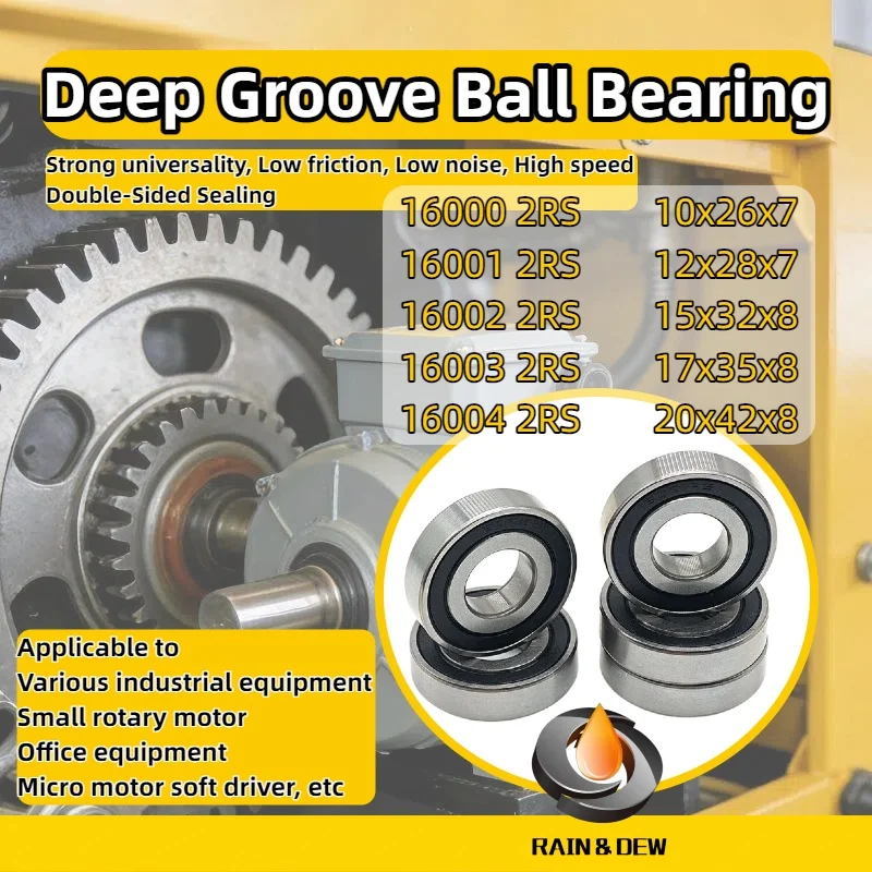 

2PCS 16000RS 10x26x7 mm 16001RS 12x28x7 mm 16002RS 15x32x8 mm 16003RS 17x35x8 mm16004RS 20x42x8 mm Ball Bearing ABEC-7