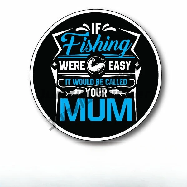 

Funny Fishing Car Sticker YOUR MUM Popular Boating Camping Sticker