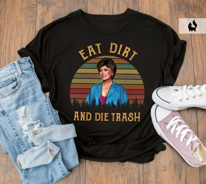 Eat Dirt and Die Trash Vintage T-Shirt The Golden Girls Tee Shirt