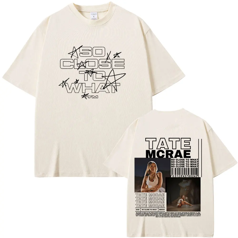 

Tate McRae Miss Possessive So Close To What Tour 2025 T-shirt Men Women Fashion Pop Music T Shirts Unisex Oversized Streetwear