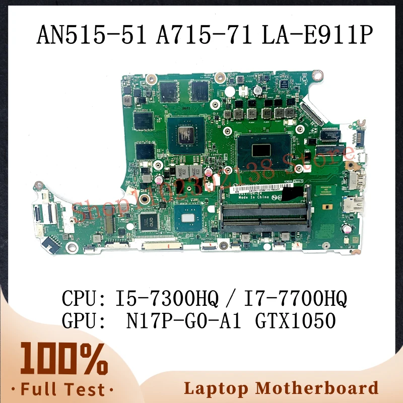 LA-E911P With SR32S I5-7300HQ / SR32Q I7-7700HQ CPU For Acer AN515-51 A715-71 Laptop Motherboard N17P-G0-A1 GTX1050 100% Test OK