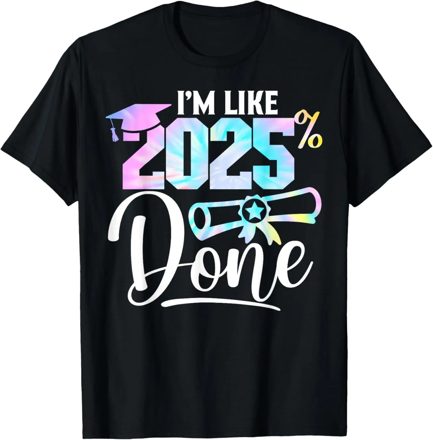 I'm Like 2025% Done Class of 2025 Graduation College Grad T-Shirt