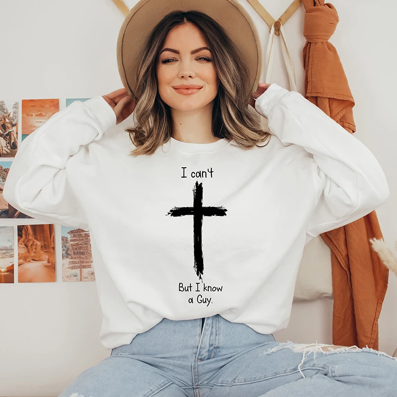 

Religiou I Can't But I Know A Guy Letters Printed Women Sweatshirt Jesus Cross Christian Graphic Hoodies Cotton Loose Jumper