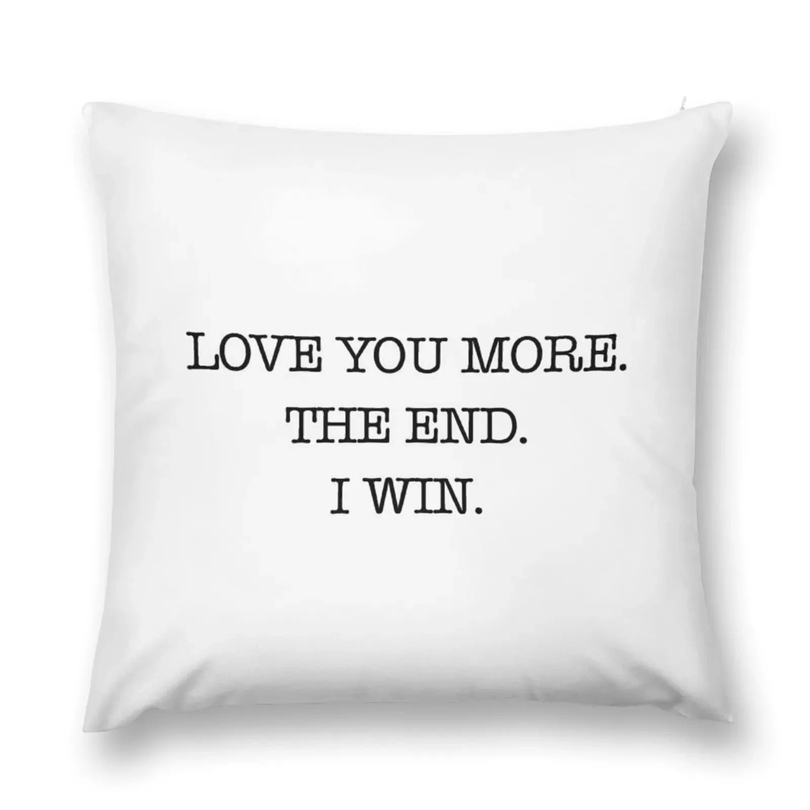 Love you more. The end. I win. Throw Pillow Christmas Pillows sleeping pillows pillow