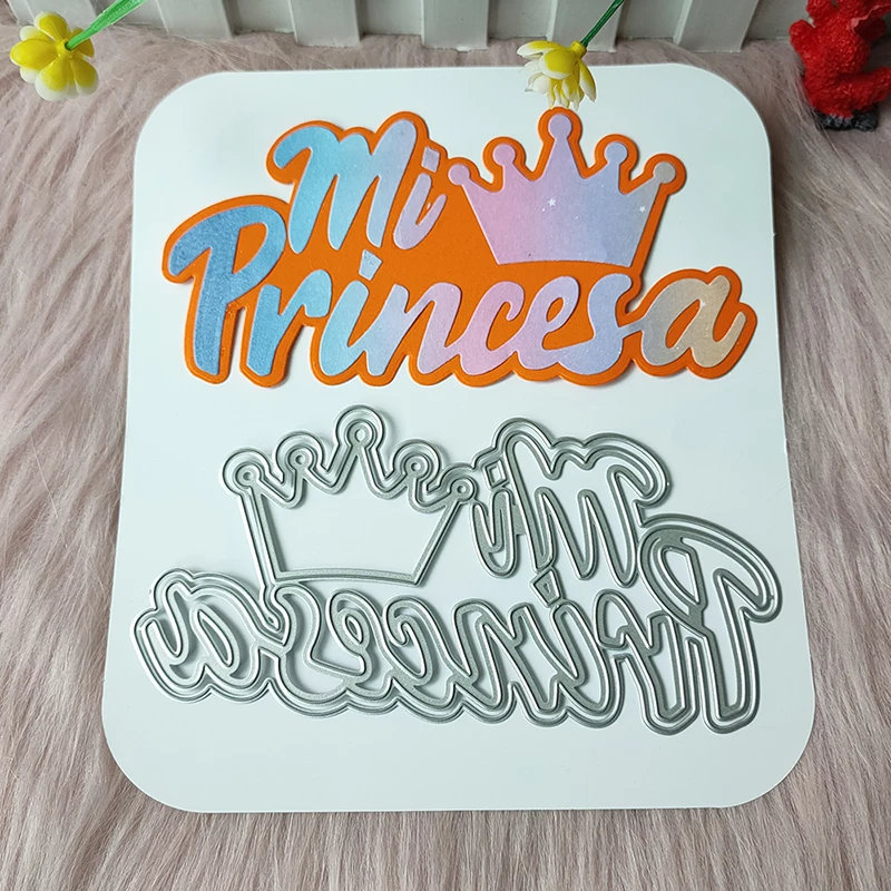 

New Spanish My Princess metal cutting die mould scrapbook decoration embossed photo album decoration card making DIY handicrafts