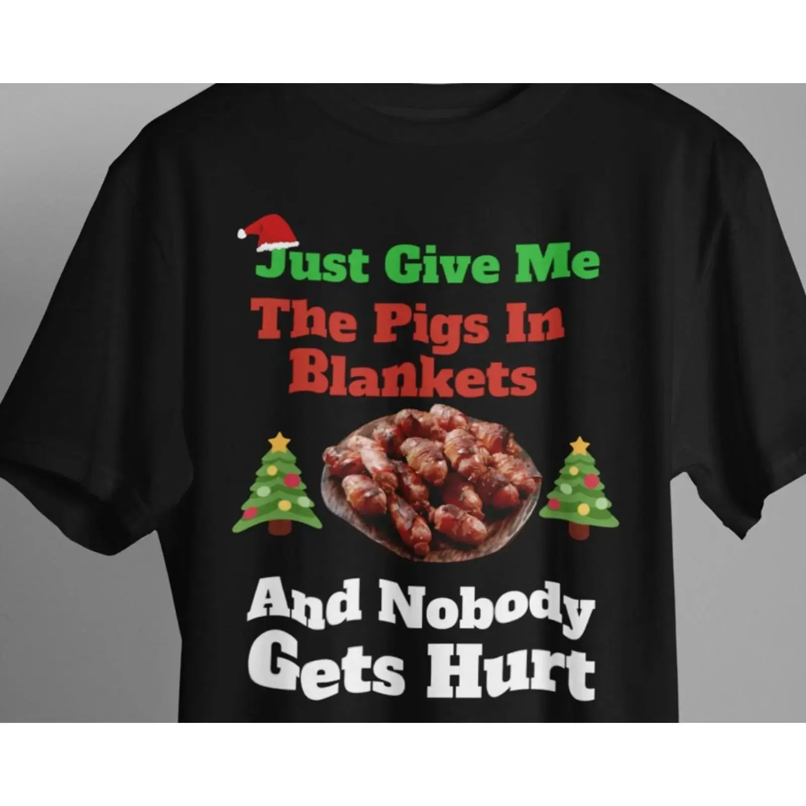 Funny Christmas T Shirt Just Give Me Pigs In Blankets Humorous Xmas Food For Holiday Office Party Wear vintage Washed Slightly