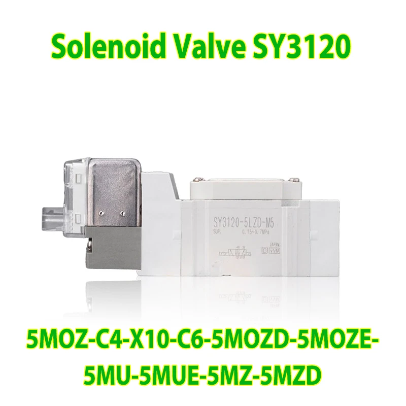 

Solenoid valve SY3120-5MOZ-C4-X10-C6-5MOZD-5MOZE-5MU-5MUE-5MZ-5MZD