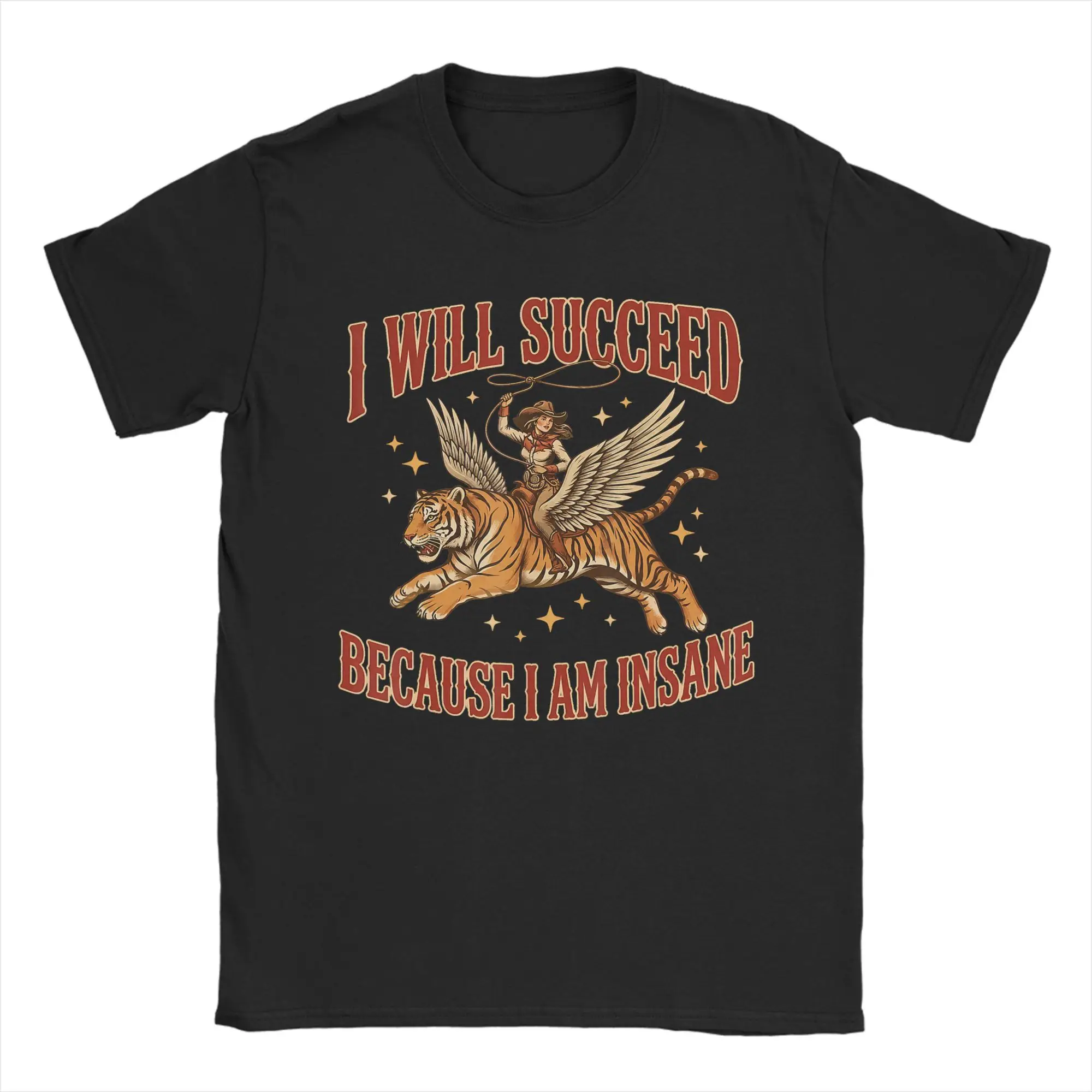 I Will Succeed Because I Am Insane Funny Cowgirl Tiger T-Shirt Mens  Y2K T-Shirts Beach Popular Tee Shirt Plus Size Clothes