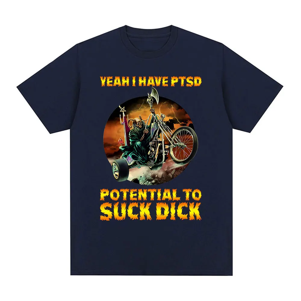 Yeah I Have Ptsd Potential To Suck Dick Funny Skeleton Graphic T Shirt Fashion Short Sleeve T-shirt Men Women Oversized T-shirts