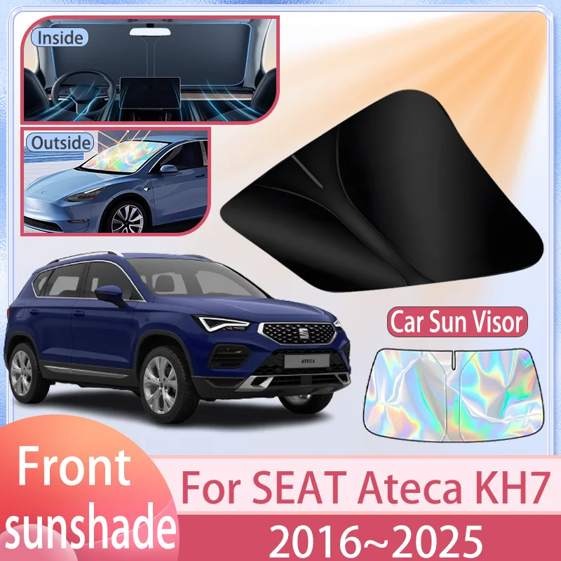 Parasol de coche para SEAT Ateca KH7 2016 ~ 2025 2024 2023 2022 2021, cubierta de visera para parabrisas delantero, accesorios de protección UV
