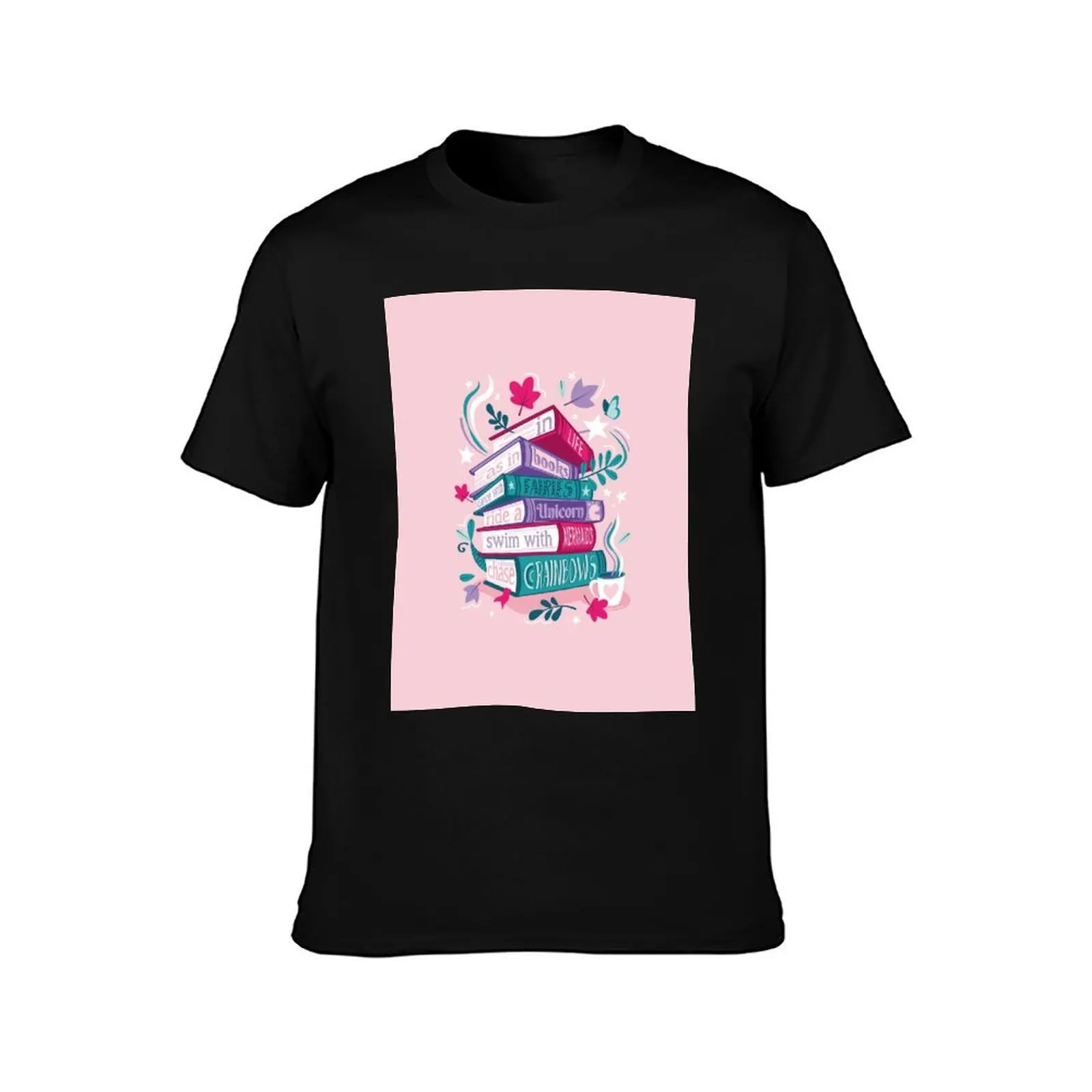 In life as in books dance with fairies, ride a unicorn, swim with mermaids, chase rainbows motivational quote // pastel  T-Shirt