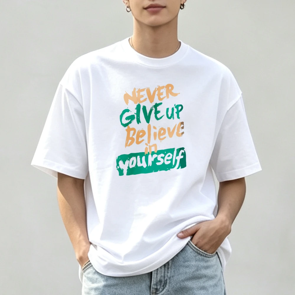 Never Give Up Believe in Yourself Graphic T Shirt Motivational Streetwear Handwritten Brush Font Tees Positive Slogan Casual Top