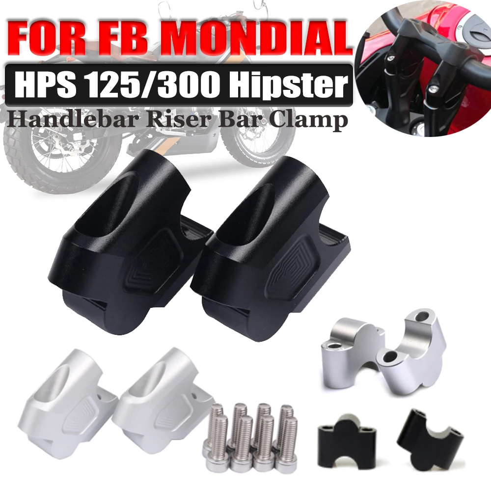 For FB Mondial HPS 125 300 Hipster HPS125 HPS300 Motorcycle Accessories Handle Bar Riser Clamp Raised Extend Handlebar Adapter